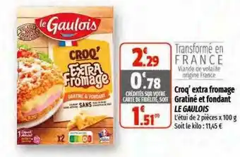 Coccinelle Supermarché Croq' extra fromage gratiné et fondant le gaulois offre
