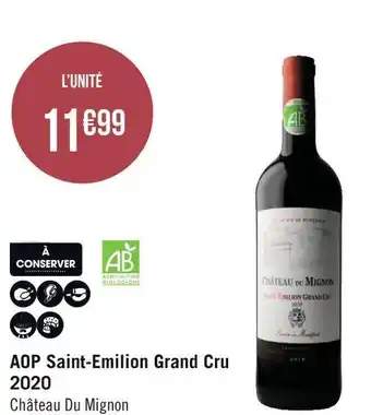 Géant Casino Château du mignon aop saint-emilion grand cru 2020 offre