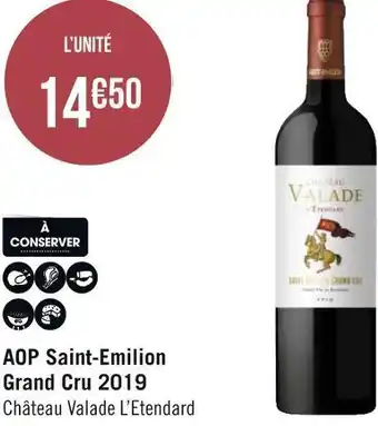 Géant Casino Château valade l’etendard aop saint-emilion grand cru 2019 offre