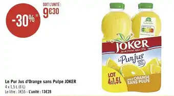 Casino Supermarchés JOKER le pur jus d'orange sans pulpe offre