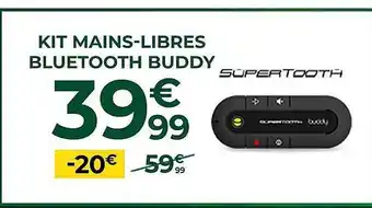 Feu Vert Dit mains-libres bluetooth buddy supertooth offre