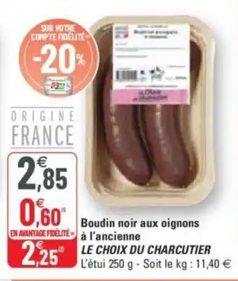 G20 LE CHOIX DU CHARCUTIER boudin noir aux oignons à l'ancienne offre
