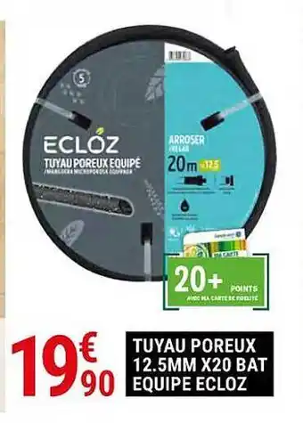 Gamm vert Tuyau poreux 12.5 mm x 20 bat équipe ecloz offre