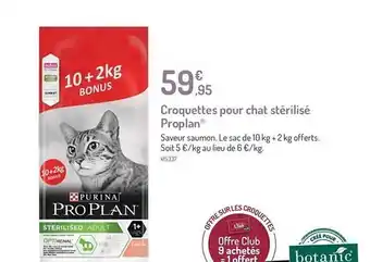 Botanic Croquettes pour chat stérilisé proplan offre