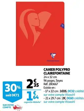Auchan Clairefontaine cahier polypro offre