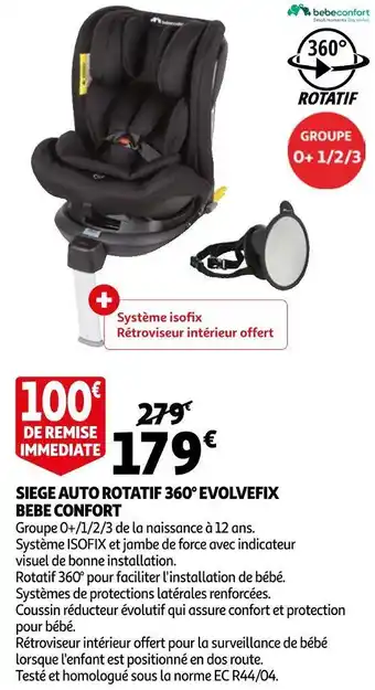 Auchan Bebe confort siege auto rotatif 360° evolvefix offre