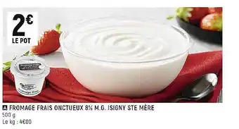 Casino Shop Fromage frais onctueux 8% m.g. isigny ste mère offre