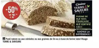 Géant Casino Pavé nature ou aux céréales ou aux graines de lin ou à base de farine label rouge terre & saveurs offre