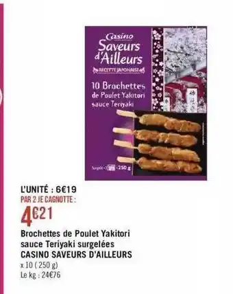 Géant Casino Brochettes de poulet yakitori sauce teriyaki surgelées casino saveurs d'ailleurs offre