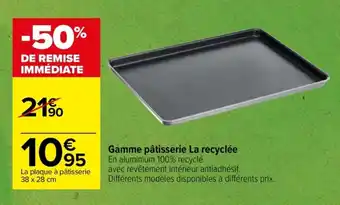 Carrefour Gamme pâtisserie la recyclée offre