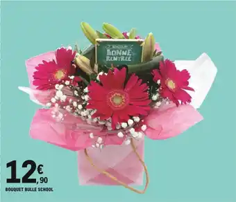 E.Leclerc Bouquet bulle school offre