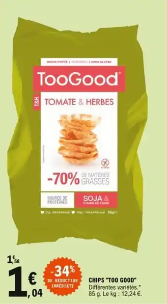 E.Leclerc "TOO GOOD" chips offre