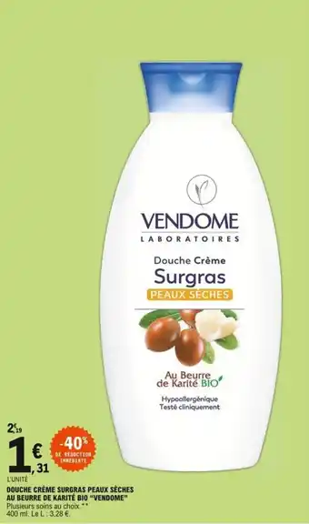 E.Leclerc "VENDOME" douche crème surgras peaux sèches au beurre de karité bio offre