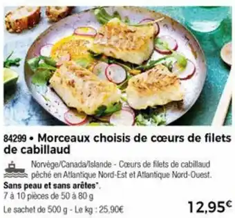 Thiriet Morceaux Choisis De Cœurs De Filets De Cabillaud offre