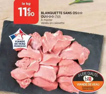 Bi1 Viande de veau : blanquette sans os** ou *** offre