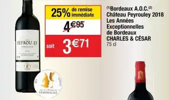 Cora x Carrefour CHARLES & CÉSAR bordeaux A.O.C. château peyrouley 2018 les années exceptionnelles de bordeaux offre