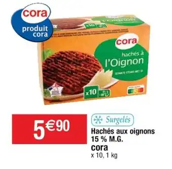 Cora x Carrefour CORA hachés aux oignons 15% M.G. offre