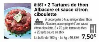Thiriet 2 Tartares de thon albacore et sauce citron ciboulette offre