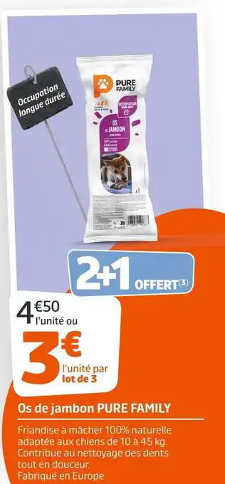 Jardiland Pure family os de jambon offre