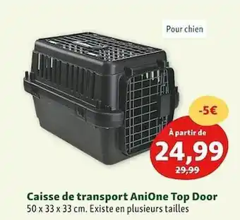 Maxi Zoo Caisse de transport anione top door offre