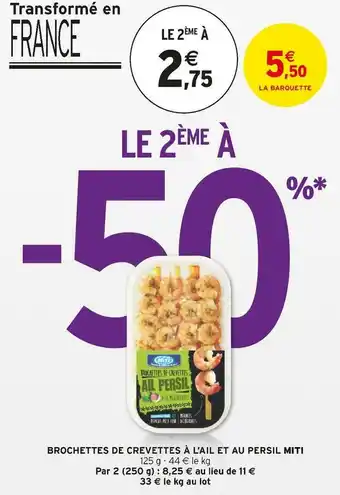 Intermarché BROCHETTES DE CREVETTES À L’AIL ET AU PERSIL offre