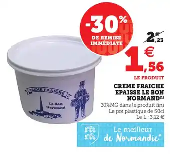Super U Creme fraiche epaisse le bon normand offre