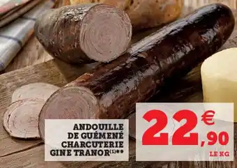 Super U Andouille de guémené charcuterie gine tranor offre