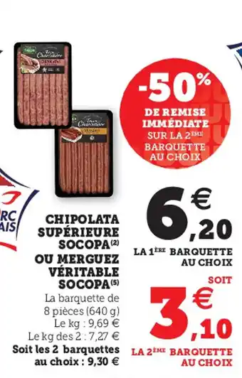 Super U Chipolata supérieure socopa ou merguez véritable socopa offre