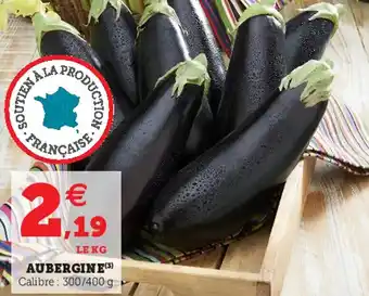 Super U Aubergine offre