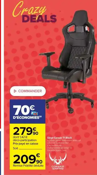 Carrefour Siège Corsair T1 Black offre