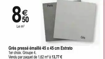 Tridôme Grès pressé émaillé 45 x 45 cm estrato offre