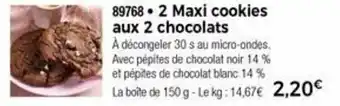 Thiriet 2 Maxi Cookies Aux 2 Chocolats offre