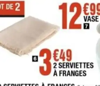 La Foir'Fouille 2 Serviettes à Franges offre