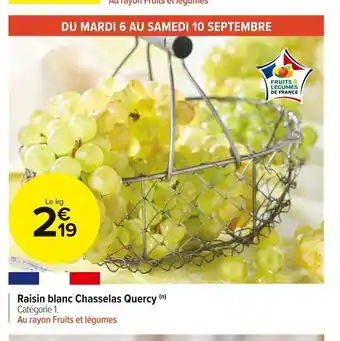 Carrefour Market Raisin Blanc Chasselas Quercy offre