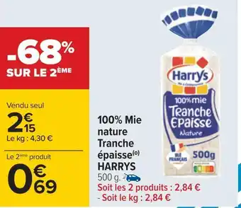 Carrefour Harrys 100% mie nature tranche épaisse offre