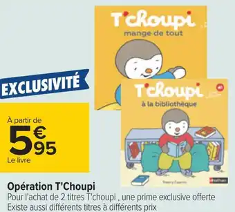Carrefour Opération t'choupi offre