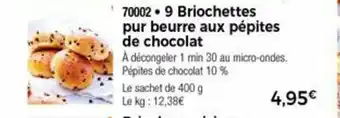 9 Briochettes Pur Beaurre Aux Pépites De Chocolat