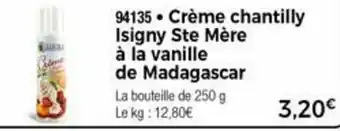 Thiriet Créme Chantilly lsigny Ste Mére à la Vanille De Madagascar offre