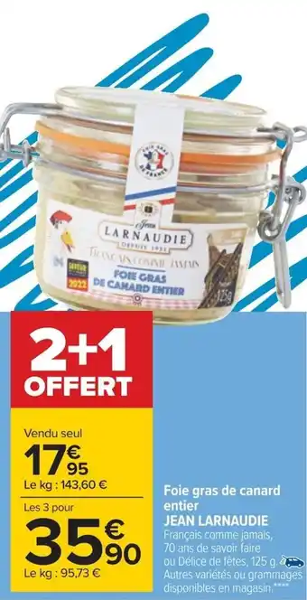 Carrefour JEAN LARNAUDIE foie gras de canard entier offre