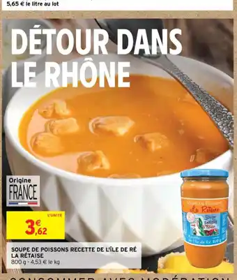 Intermarché Soupe de Poissons Recette de l'île de Ré La Rétaise offre