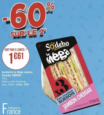 Géant Casino Sodebo sandwich le méga jambon cheddar 230 g offre