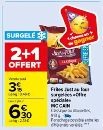 Carrefour Market Frites just au four surgelées offre speciale mc cain offre