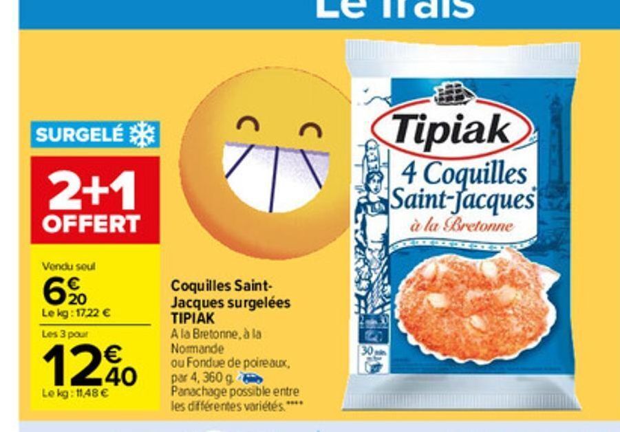 Promo Coquilles saintjacques surgelees tipiak chez Carrefour Market