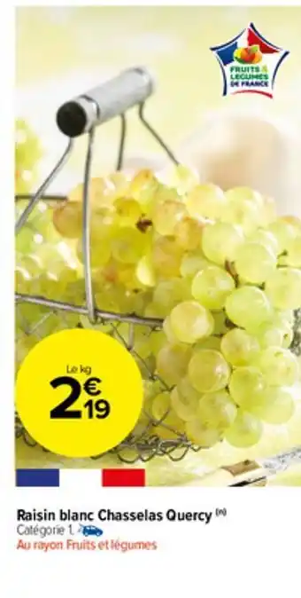 Carrefour Market Raisins blanc chasselas quercy offre