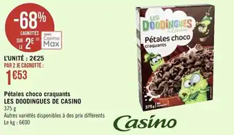 Géant Casino LES DOODINGUES DE CASINO pétales choco craquants offre