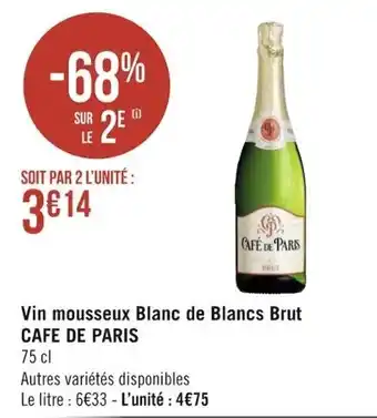 Géant Casino CAFE DE PARIS vin mousseux blanc de blancs brut offre
