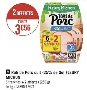 Géant Casino FLEURY MICHON rôti de porc cuit -25% de sel offre