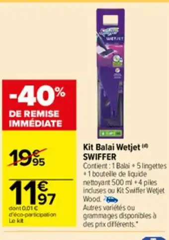 Carrefour Market Kit balai wetjet swiffer offre