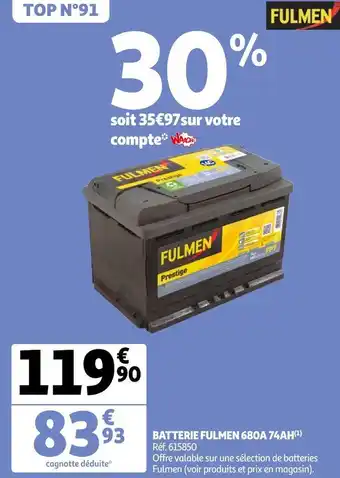 Auchan Fulmen batterie 680a 74ah offre