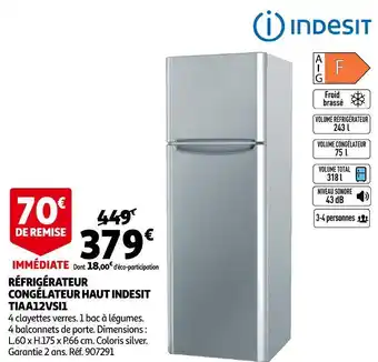 Auchan Indesit réfrigérateur congélateur haut tiaa12vsi1 offre